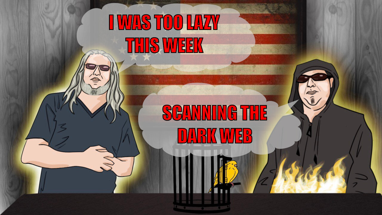The Canary in the Cage Episode 57 - Scanning the Dark Web
