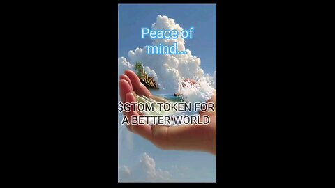 PEACE OF MIND.... $GTOM TOKEN | SAVE THE PLANET, ARTIFICIAL INTELLIGENCE