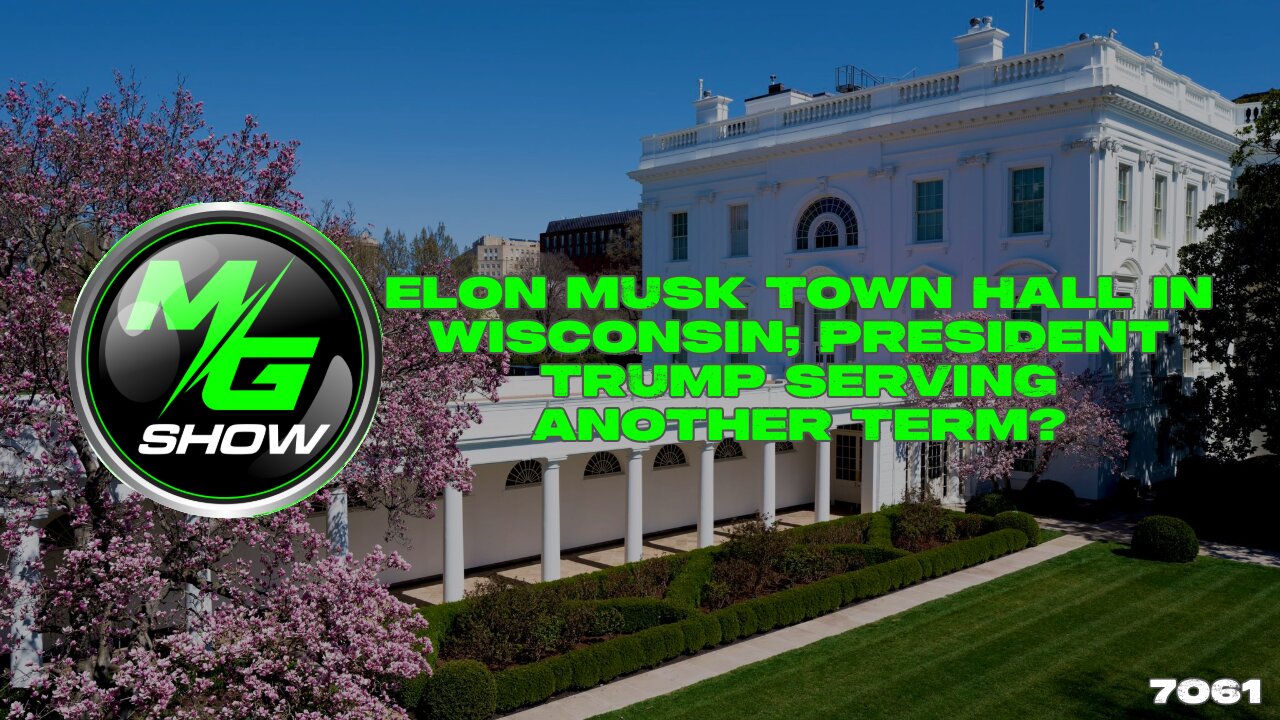 Elon Musk Town Hall in Wisconsin; President Trump Serving another Term?