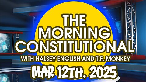 The Morning Constitutional: March 12th, 2025