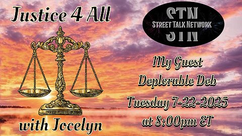 Justice 4 All with Jocelyn 7-22-2025