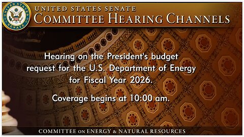 Senate Energy and Nat Resources Hearing: POTUS 2026 DOE Budget Request