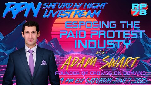Exposing The Billion Dollar Protest Industry with Adam Swart on Sat Night Livestream
