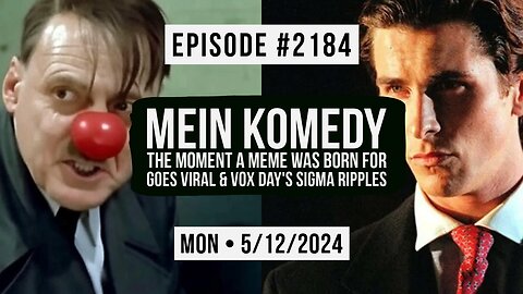 Owen Benjamin | #2184 Mein Komedy - The Moment A Meme Was Born For Goes Viral & Vox Day's Sigma Ripples
