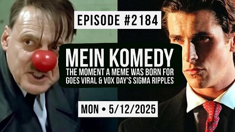 Owen Benjamin | #2184 Mein Komedy - The Moment A Meme Was Born For Goes Viral & Vox Day's Sigma Ripples