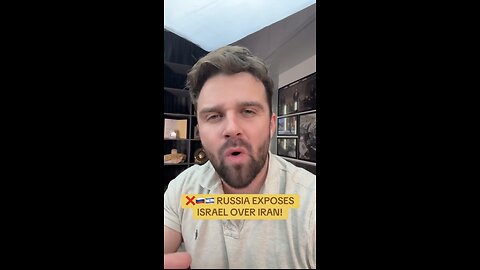 RUSSIA EXPOSES ISRAEL OVER IRAN!