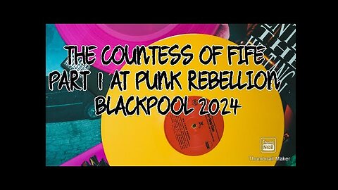THE COUNTESS OF FIFE PART 1 AT PUNK REBELLION BLACKPOOL 2024