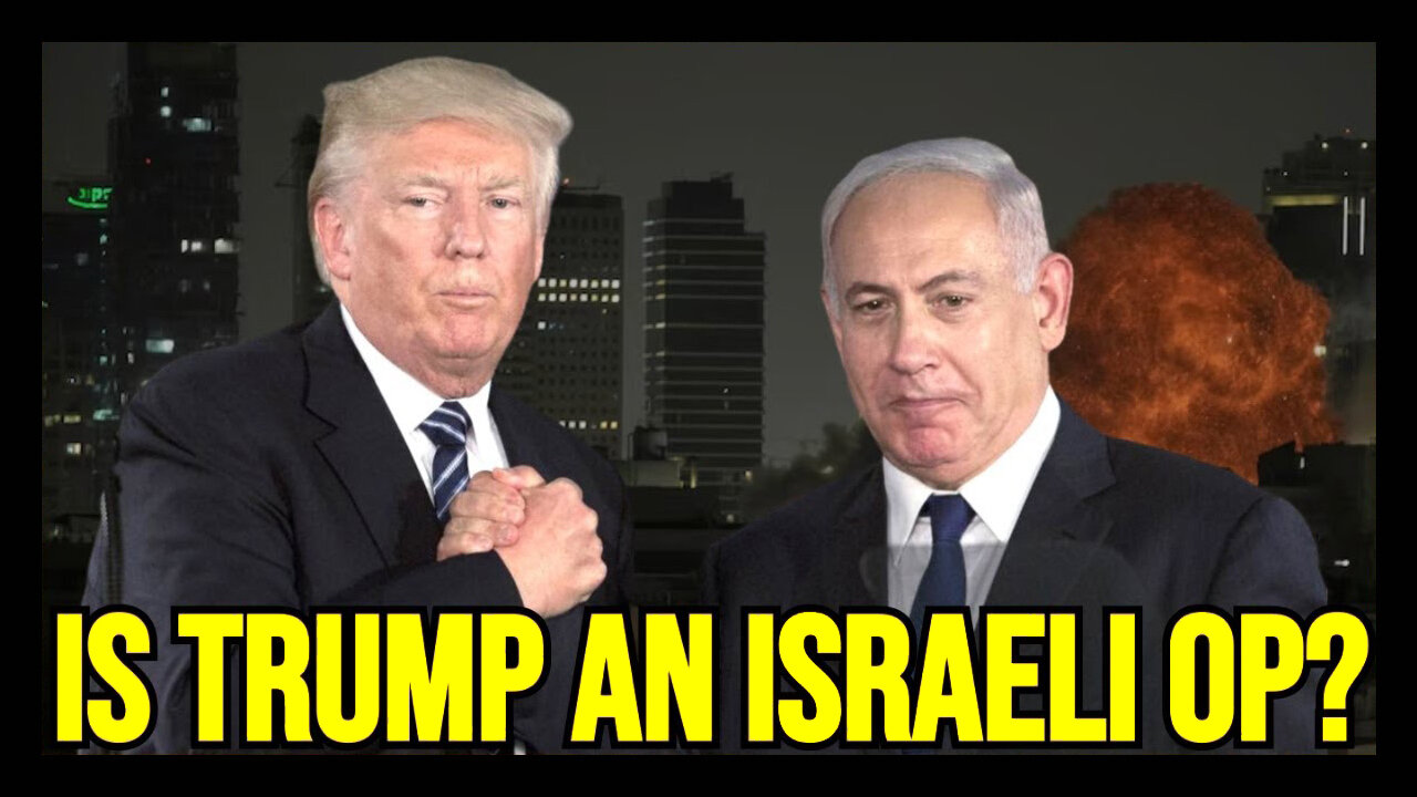 How Israel Installed Donald Trump - To Start A War With Iran