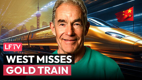 West Misses China’s Gold Bullet Train - LFTV Ep 223