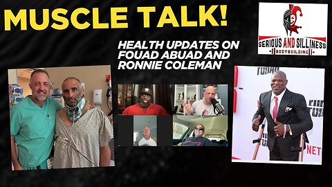 Health updates on Fouad Abuad and Ronnie Coleman