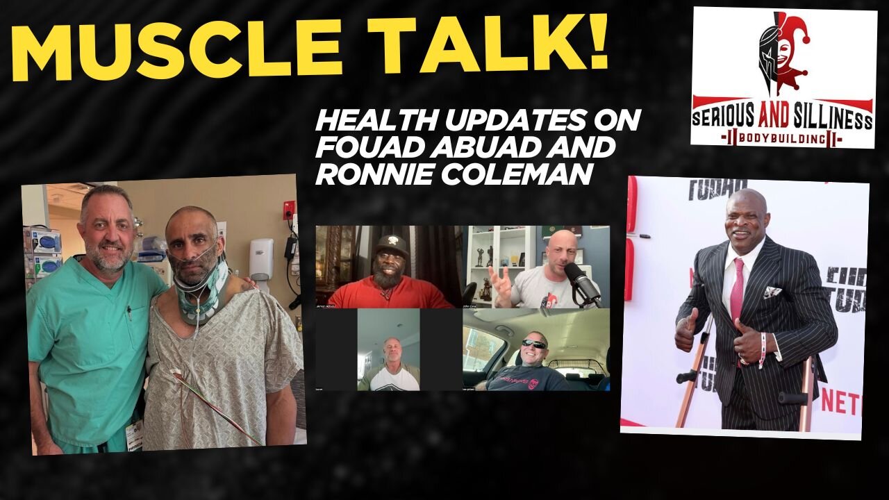 Health updates on Fouad Abuad and Ronnie Coleman