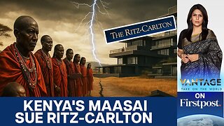 Kenya: New Ritz Carlton Lodge in Maasai Mara Sparks Legal Battle | Vantage with Palki Sharma | N18G