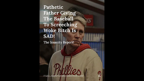 Pathetic Father Giving The Baseball To Screeching Woke Bitch Is SAD!