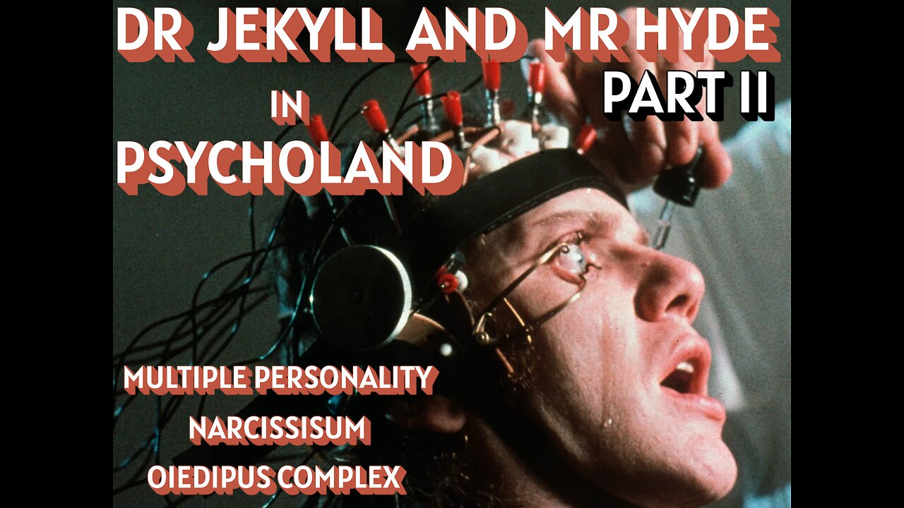 DR. JEKYLL AND MR. HYDE IN PSYCHOLAND PART II
