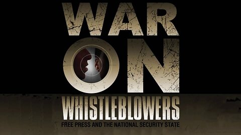 War on Whistleblowers: Free Press and the National Security State (2013) documentary