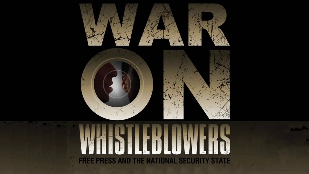 War on Whistleblowers: Free Press and the National Security State (2013) documentary