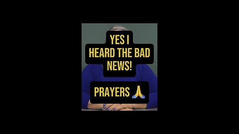 Yea I Heard Bad News, Prayers 🙏