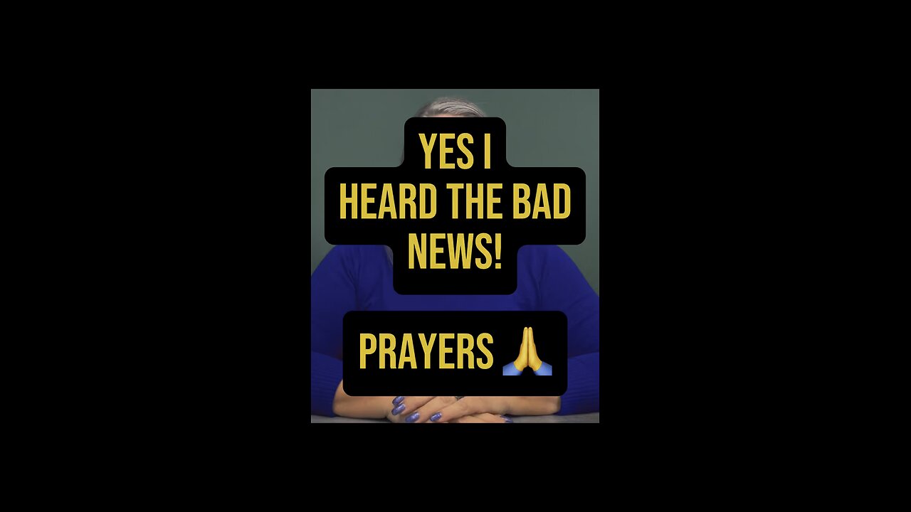 Yea I Heard Bad News, Prayers 🙏