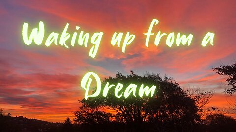Waking from a Dream