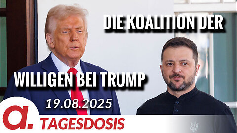 Die Koalition der Willigen bei Trump | Von Bodo Schickentanz
			