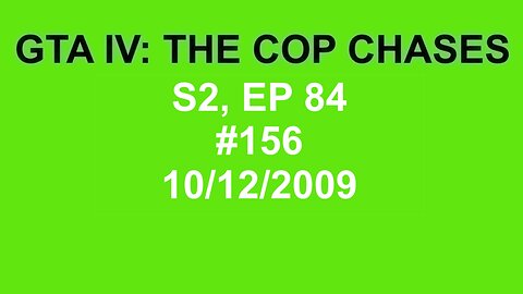 GTA IV: The Cop Chase S2 E84
