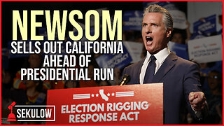 NEWSOM Sells Out California Ahead of Presidential Run