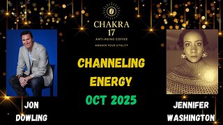 Jon Dowling & Jennifer Washington Channeling Energy Oct 2025 Podcast