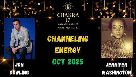 Jon Dowling & Jennifer Washington Channeling Energy Oct 2025 Podcast