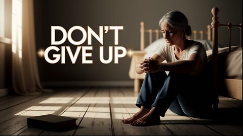 When You Feel Like Giving Up - Pray This!