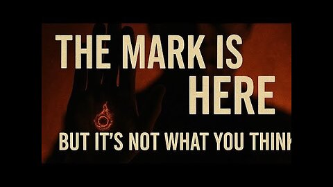 THE MARK IS HERE And It’s Not What You Think