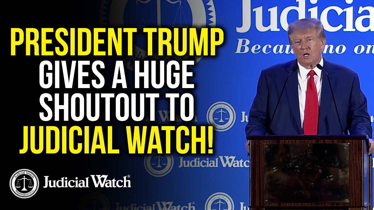 🚨 President Trump Gives a HUGE Shoutout to Judicial Watch! 🚨