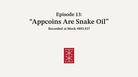 The Reorg | Episode 13 – Appcoins Are Snake Oil