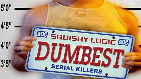 Squishy Logic: Dumb ways killers were caught