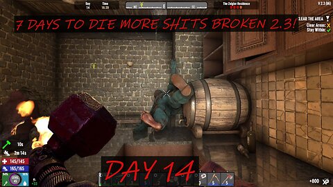 7 DAYS TO DIE MORE SHITS BROKEN 2.3. DAY 14
