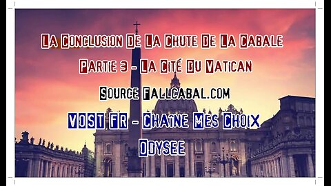 💥LA CONCLUSION DE LA CHUTE DE LA CABALE 💊 PARTIE 3 - LA CITÉ DU VATICAN - VOST