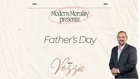 Modern Morality - Fathers Day