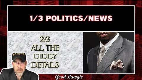 (9:30 PM EDT) The Following Program (LONGER STREAM): 1/3 Politics/News, 2/3 DIDDY DETAILS