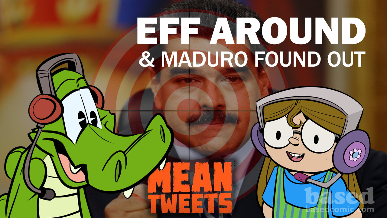Eff around & Maduro Found Out