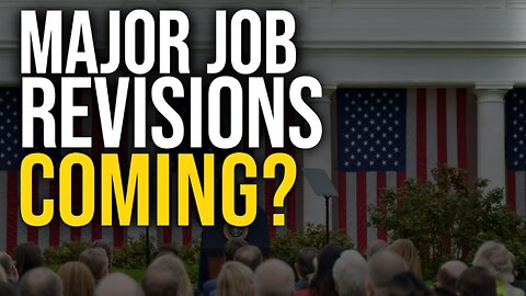 More Major Job Revisions Might Be Coming