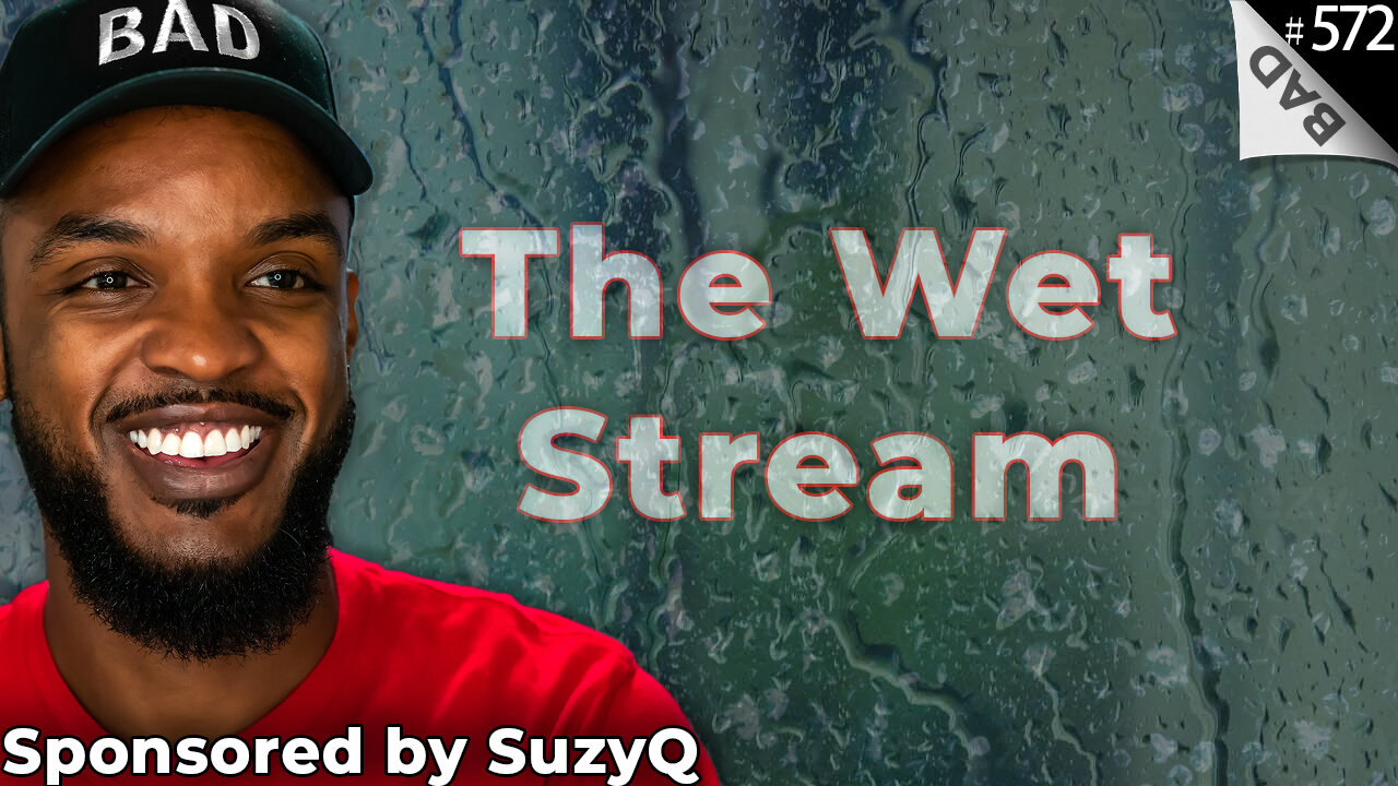 💦 SuzyQ's Wet Stream 💦