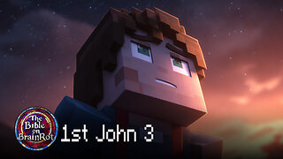 1 John 3 — “Children of God” | The Bible on BrainRot