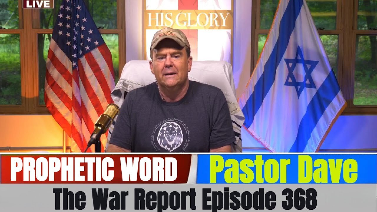 Pastor Dave PROPHETIC WORD Updates July 31, 2025 - The War Report Episode 368