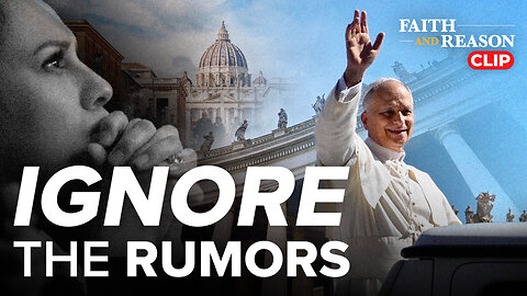 Trust God, Not the Internet — Start Praying for Pope Leo