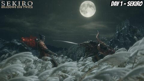 Sekiro's First Dance with Death - Sekiro Shadow Die Twice _ Day 1