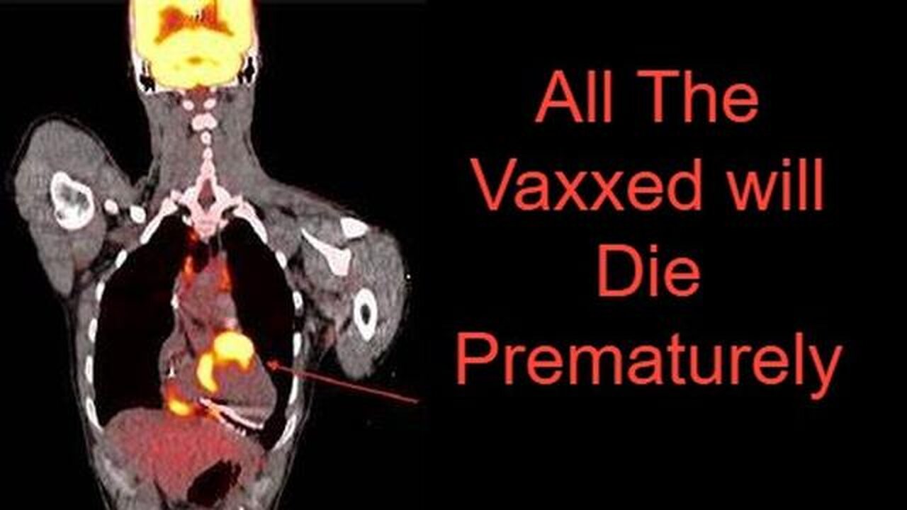 All The VaXXXed will Die Prematurely