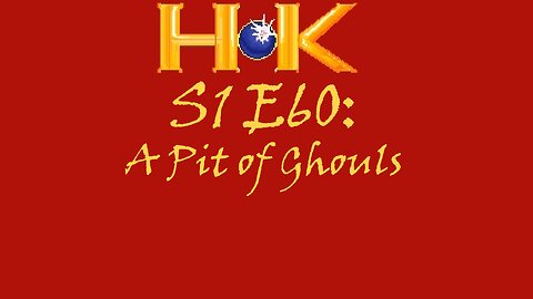S1 E60 - MT: A Pit of Ghouls