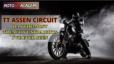 MOTOGP ACADEMY | TT ASSEN CIRCUIT HAS THE MOST TREACTIVE STRAIGHTS IN MOTOGP | PLAYSTATION