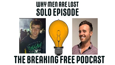 SOLO EP: Why Men Are Lost.