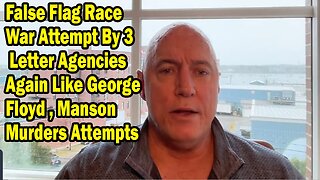 Michael Jaco Update Sep 8: False Flag Race War Attempt By 3 Letter Agencies Again Like George Floyd