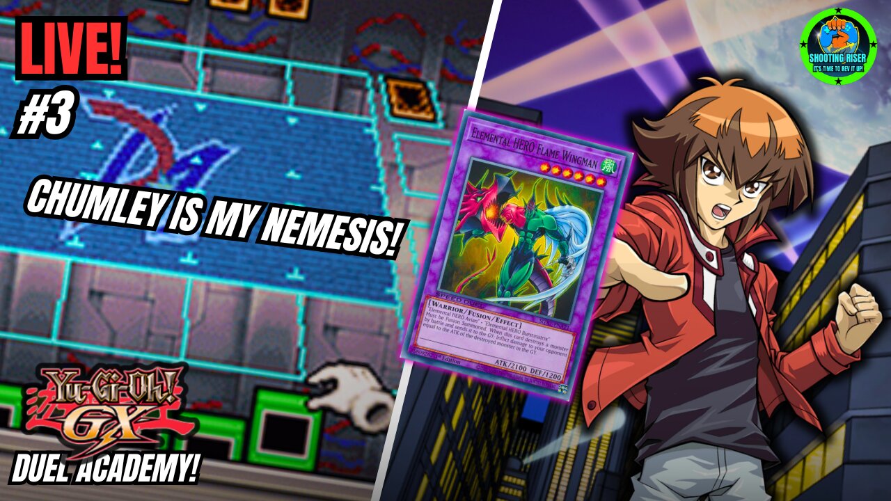 CHUMLEY IS MY NEMESIS! - Yu-Gi-Oh! GX: Duel Academy Live Playthrough #3
